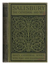 WHITE, GLEESON (1851-1898) The cathedral church of Salisbury : a description of