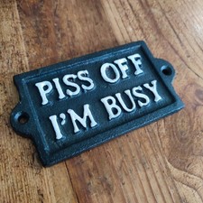 Cast Iron Funny Sign P*ss Off