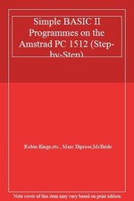 Simple BASIC II Programmes on the Amstrad PC 1512 (Step-by-Step)