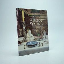 Elegant Eating. GLANVILLE, Philippa,  (Ed.) 2002 1st Ed SIGNED