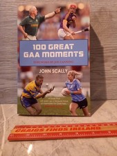 100 Greatest GAA Moments Paperback John Scally
