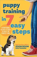 Puppy Training in 7 Easy Steps: Every..., Van Wye, Mark