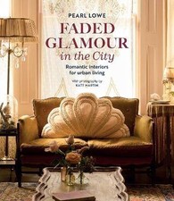 Faded Glamour in the City, Pearl Lowe,  Hardback