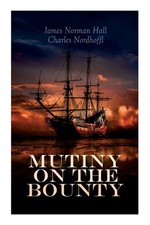 Charles Nordhoff James Norman Hall Mutiny on the Bounty (Paperback)