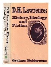 HOLDERNESS, Graham D.H. Lawrence, history, ideology, and fiction / Graham Holder