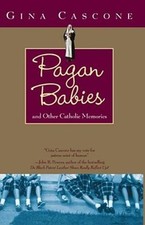 Pagan Babies: and Other Catholic Memories - Paperback - VERY GOOD