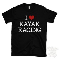 I LOVE KAYAK RACING T-SHIRT