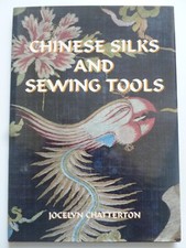 CHINESE SILKS and SEWING TOOLS by Jocelyn Chatterton– Textiles, Needlework Tools