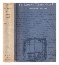 Hood, Thomas (1799-1845) The letters of Thomas Hood / edited by Peter F. Morgan