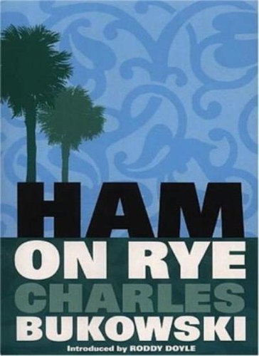 Ham rye charles bukowski - ham,