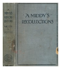 Montagu, Victor Alexander (B.1841 A Middy's Recollections, 1853-1860 / Von Rea