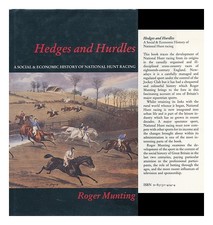 MUNTING, ROGER Hedges and Hurdles : a Social and Economic History of National Hu