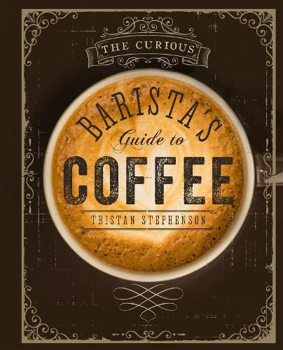 The curious barista guide - the, barista�"s