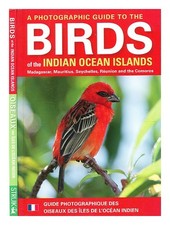 SINCLAIR, IAN (1948 A photographic guide to birds of the Indian Ocean Islands