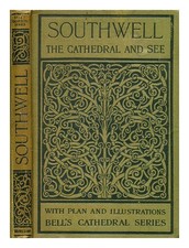 DIMOCK, ARTHUR The cathedral church of Southwell : a description of its fabric