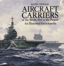 Aircraft Carriers of the World: 1914 to the Present - An... - Chesneau, Roger