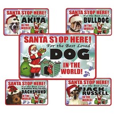 Santa Stop Here Sign - Best Loved Dog In The World - 40 Dog Breeds A-J