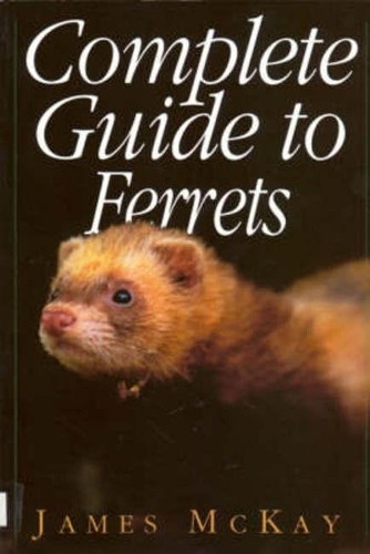 Complete guide ferrets by - to,