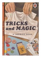 Webster, James Tricks and magic / by James Webster; with illustrations by Robert