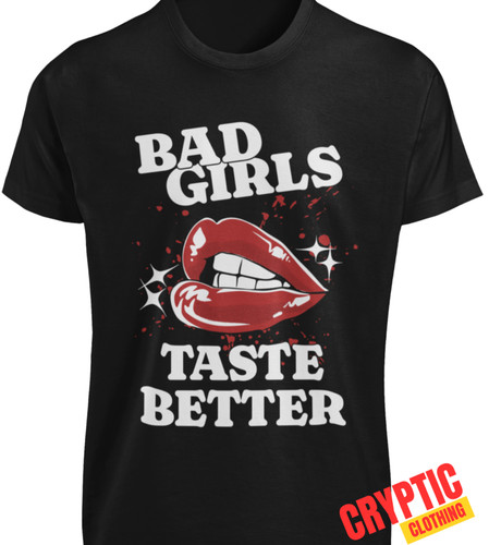 Bad girls taste better - taste,
