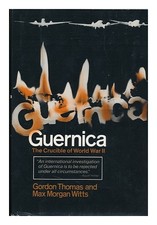 THOMAS, GORDON (1933 MAX MORGAN WITTS Guernica, the Crucible of World War II