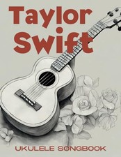 Taylor Swift Ukulele Songbook