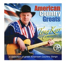 Tony Kerr American Country Greats  CD Irish Country Music CD