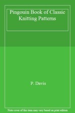 Pingouin Book of Classic Knitting Patterns,P. Davis