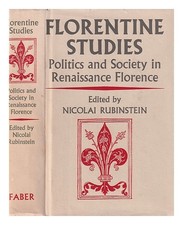 Rubinstein,Nicolai Florentine Studies: Politik & Gesellschaft IN Renaissance Flo