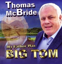 THOMAS MCBRIDE My Father Was Big Tom ( CD Irish Country Music ) 