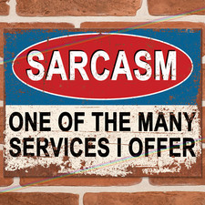 SARCASM Funny Metal Signs