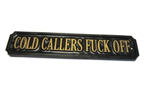 Cold callers off plaque - -,