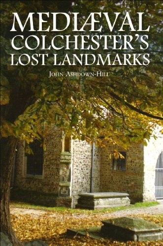 Mediaeval colchester lost - colchester's,