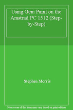 Using Gem Paint on the Amstrad PC 1512 (Step-by-Step),Stephen Mo