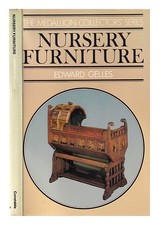 GELLES, EDWARD Nursery furniture: antique children's miniature and doll's house