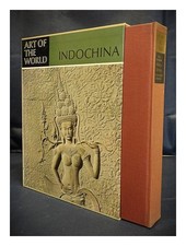 GROSLIER, BERNARD PHILIPPE Indochina : art in the melting-pot of races 1962 Hard