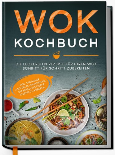Wok kochbuch die leckersten - wok, kochbuch: