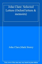 John Clare: Selected Letters (Oxford letters & memoirs),John Clare,Mark Storey