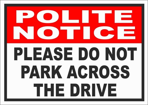 Please not park across - please,