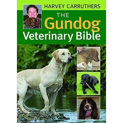The gundog veterinary bible - gundog,