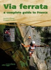 Via Ferrata: A Complete Guide to France,Philippe Poulet,Jocelyn 