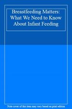 Breastfeeding Matters: What We