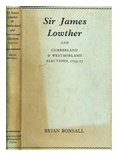BONSALL, BRIAN Sir James Lowther And Cumberland And Westmoreland Elections 1754-