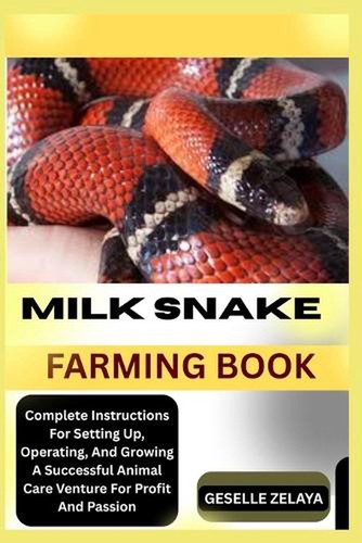 Milk snake farming - milk,