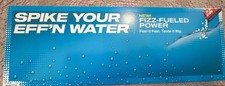 Advertising Sign Spike Your Eff’n Water Fizz Fueled Power Feel It Fast