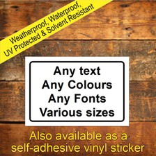 Custom Printed Sign Aluminium PVC or Vinyl Stickers Personalised any colour 9719