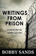 Writings From Prison: Bobby Sands by Bobby Sands
