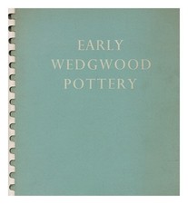 Josiah Wedgwood & Sons Early Wedgwood Pottery 1951 First Edition Paperback