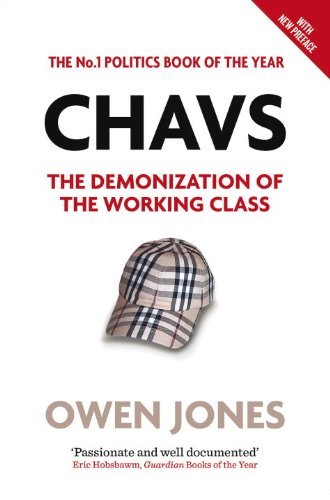 Chavs the demonization - the, of