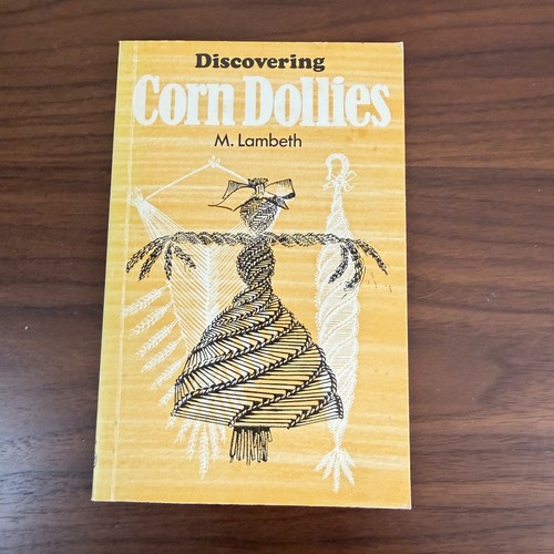 Discovering corn dollies - by, m